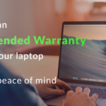 Why Extended Warranty and Damage Protection Plans for Laptop Are a Smart Investment