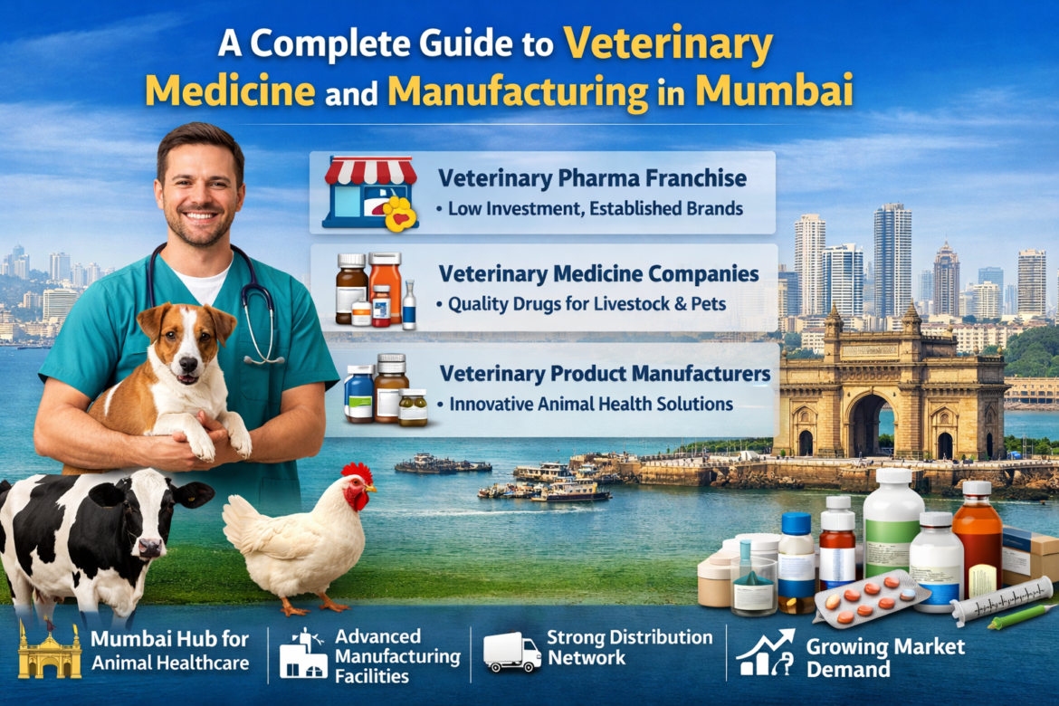 A Complete Guide to Veterinary Medicine and Manufacturing in Mumbai
