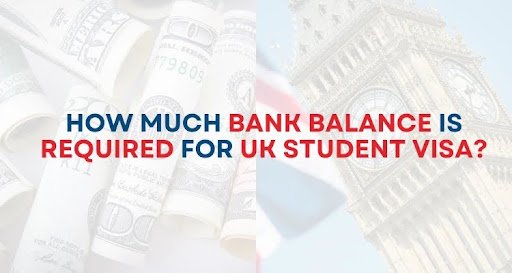 Minimum Bank Balance Required for a UK Study Visa